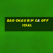 Bao Chau Bắn cá Official