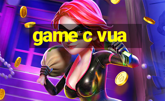 game c vua