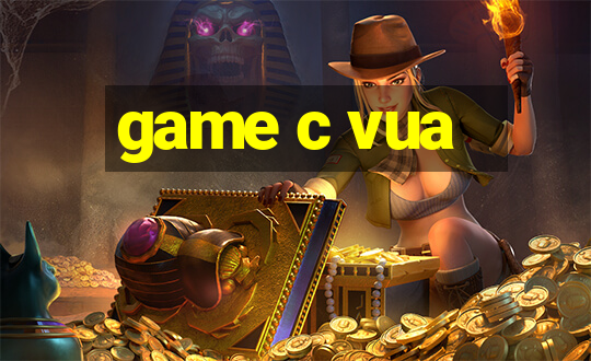 game c vua