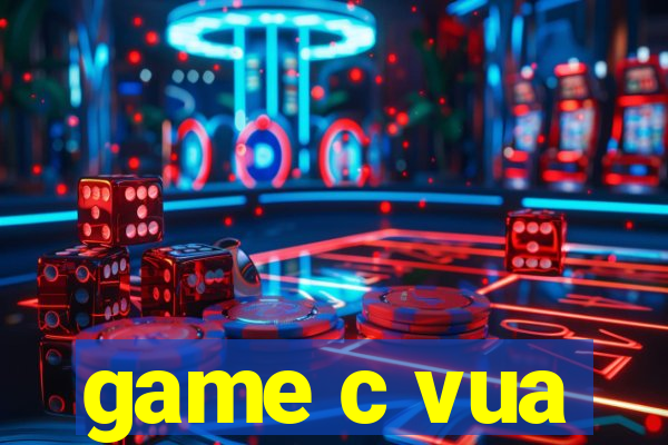 game c vua