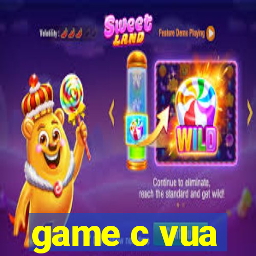 game c vua