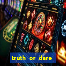 truth or dare party game