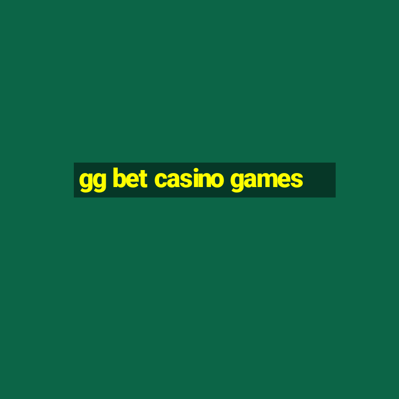 gg bet casino games