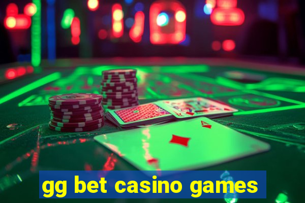 gg bet casino games