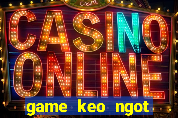 game keo ngot candy crush saga