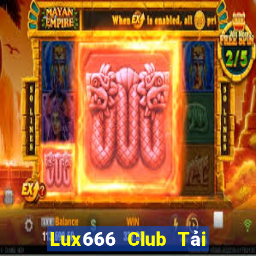 Lux666 Club Tải Game Bài Nhất Vip