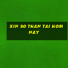 xin so than tai hom nay