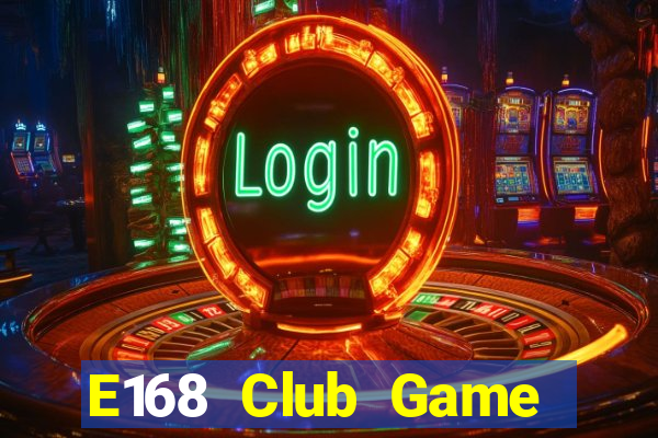 E168 Club Game Bài Club