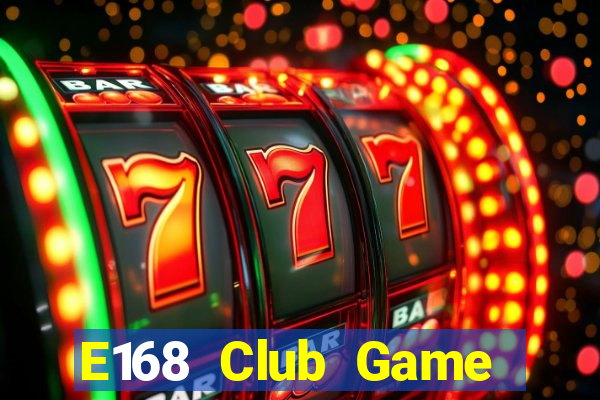 E168 Club Game Bài Club