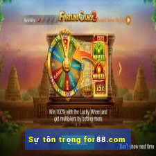 Sự tôn trọng for88.com