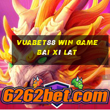 Vuabet88 Win Game Bài Xì Lát