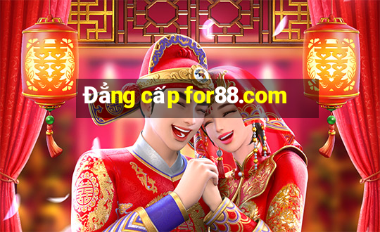 Đẳng cấp for88.com