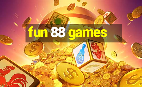 fun 88 games