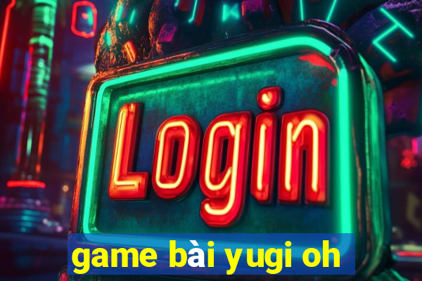 game bài yugi oh