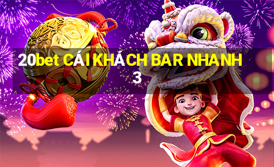 20bet CÁI KHÁCH BAR NHANH 3