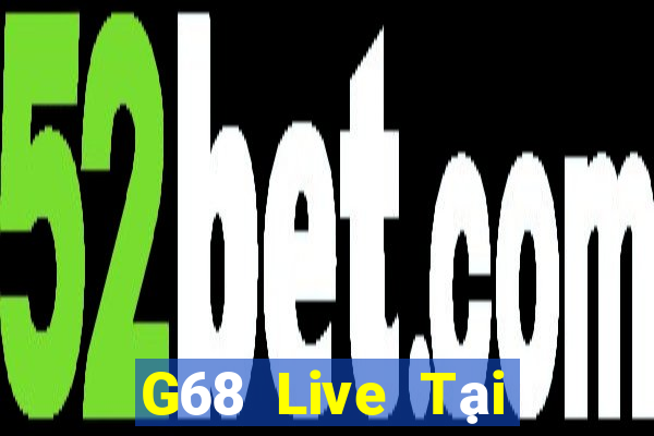 G68 Live Tại Game Bài B52