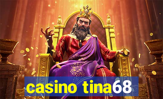 casino tina68