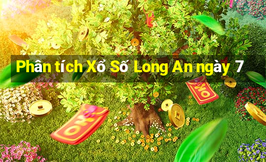 Phân tích Xổ Số Long An ngày 7