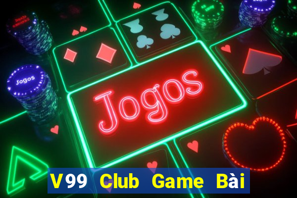 V99 Club Game Bài Miễn Phí