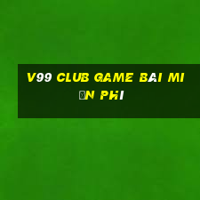 V99 Club Game Bài Miễn Phí