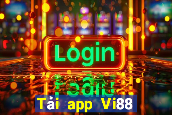 Tải app Vi88 Thưởng 188k