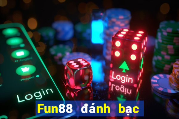 Fun88 đánh bạc ăn 188