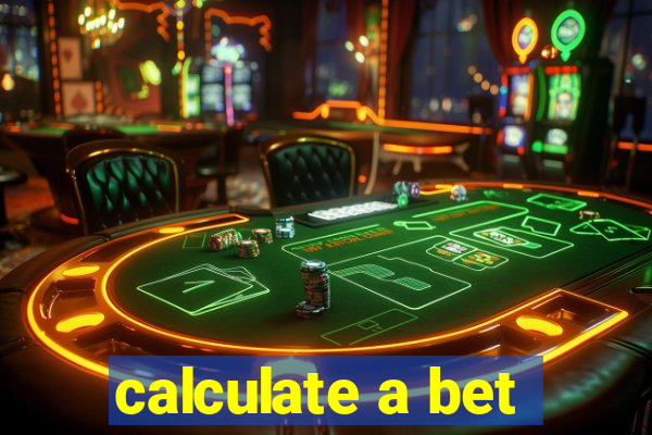 calculate a bet