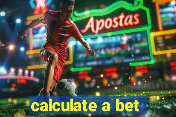 calculate a bet