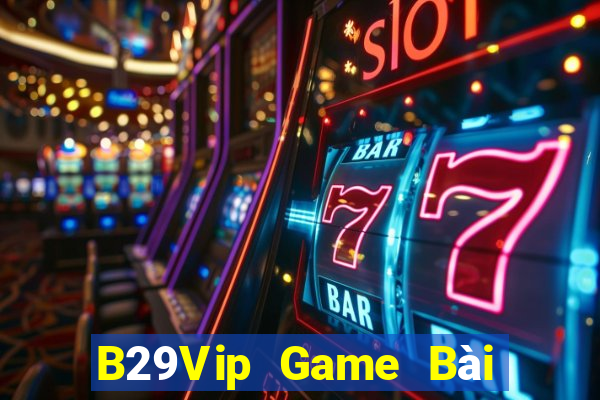 B29Vip Game Bài Tặng Code