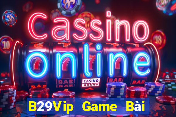 B29Vip Game Bài Tặng Code