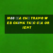 M88 Địa chỉ trang web chính thức của Orient