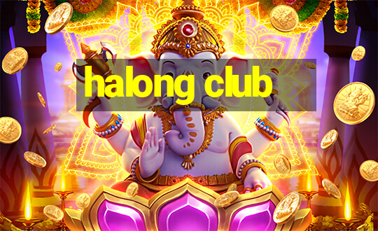 halong club