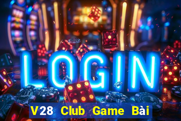 V28 Club Game Bài Phỏm Đổi Thưởng