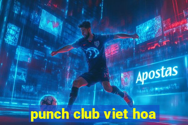 punch club viet hoa