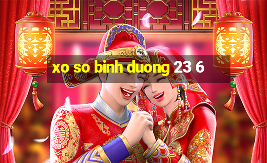 xo so binh duong 23 6