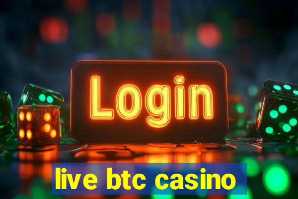 live btc casino