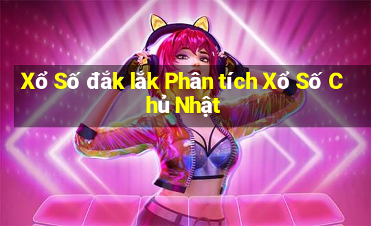 Xổ Số đắk lắk Phân tích Xổ Số Chủ Nhật