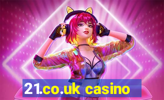 21.co.uk casino