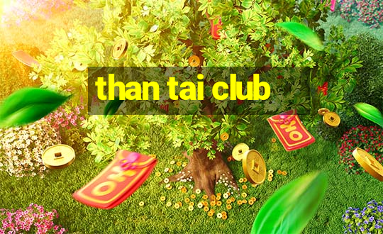 than tai club