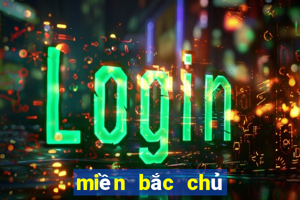 miền bắc chủ nhật hàng tuần