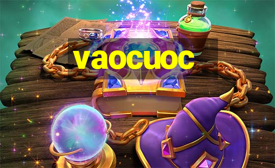 vaocuoc