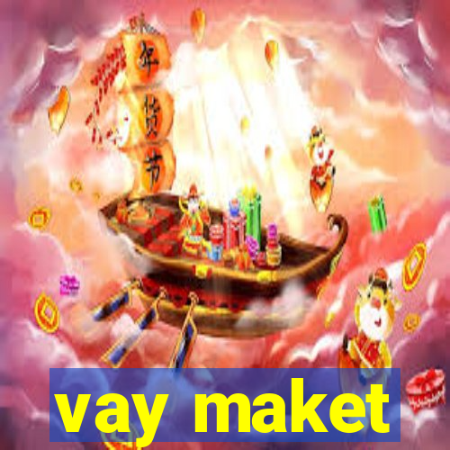 vay maket