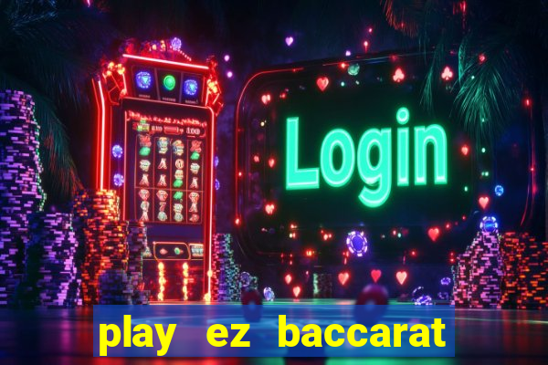 play ez baccarat online free