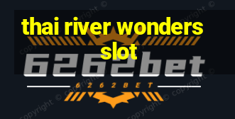 thai river wonders slot