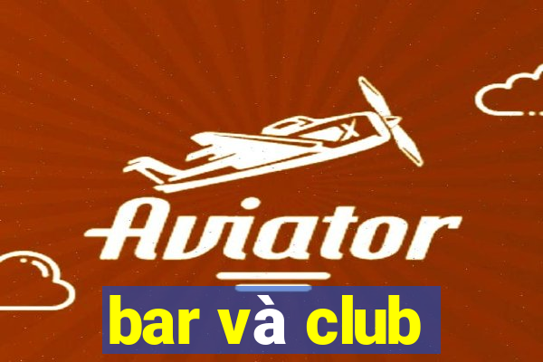 bar và club