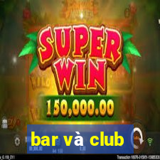 bar và club