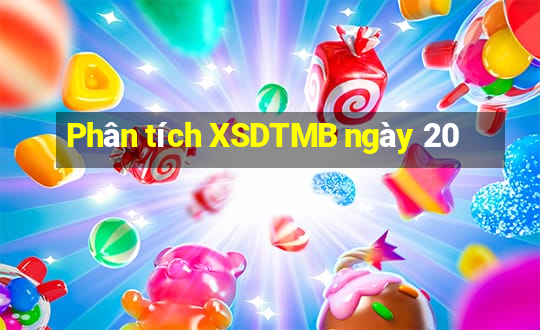 Phân tích XSDTMB ngày 20