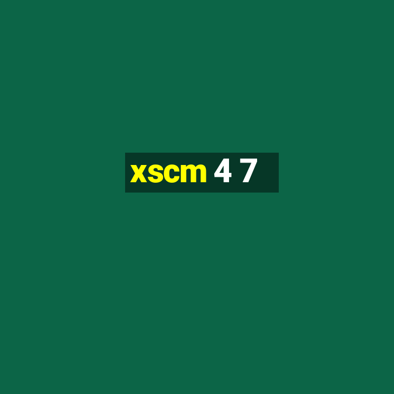 xscm 4 7