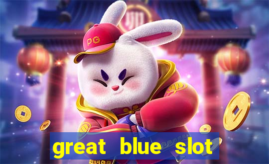 great blue slot free demo