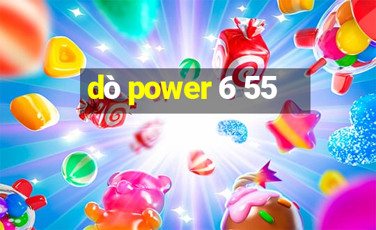 dò power 6 55